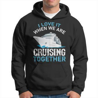 Cruising Friends I Love It When We Are Cruising Together Hoodie - Thegiftio UK
