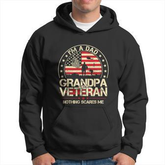 Im A Dad Grandpa And A Veteran Nothing Scares Me Grandpa Men Hoodie - Thegiftio UK