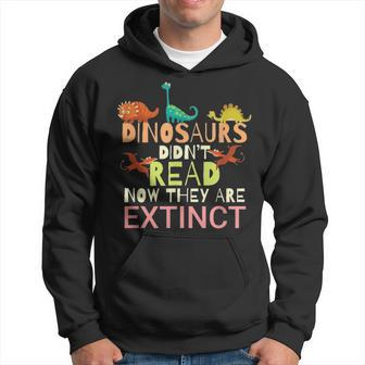 Dinosaurs Didnt Read Now They Are Extinct Teacher Reading Men Hoodie - Thegiftio UK