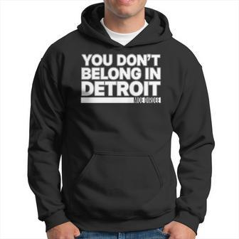 You Dont Belong In Detroit Men Hoodie - Thegiftio UK