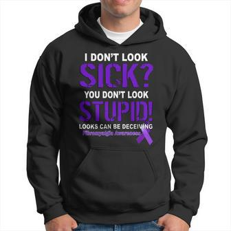 I Dont Look Sick Stupid Fibromyalgia Awareness Men Hoodie - Thegiftio UK