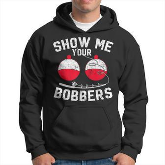 Fathers Day Mens Funny Show Me Your Bobbers Cool Fishing Men Hoodie - Thegiftio UK
