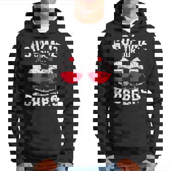 Fathers Day Mens Funny Show Me Your Bobbers Cool Fishing Men Hoodie - Thegiftio