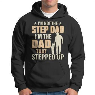 Fathers Day For Men Im Not The Step Father Stepped Up Men Hoodie - Thegiftio UK