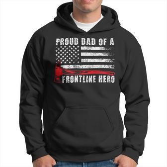 Firefighter Proud Dad Of A Hero Firefighter Father Fire Dad Hoodie - Seseable