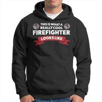 Firefighter This Is What A Really Cool Firefighter Fireman Fire _ Hoodie - Seseable
