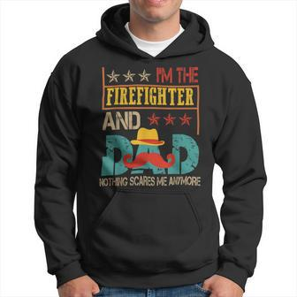 Firefighter Vintage Im The Firefighter And Dad Funny Dad Mustache Lover Hoodie - Seseable