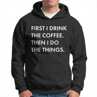 First I Drink Coffee Then I Do Things Graphic Design Printed Casual Daily Basic Hoodie - Thegiftio UK
