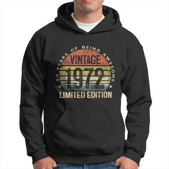Funny 50 Year Old Funny Gifts Vintage 1972 Limited Edition 50Th Birthday Gift Hoodie - Thegiftio UK