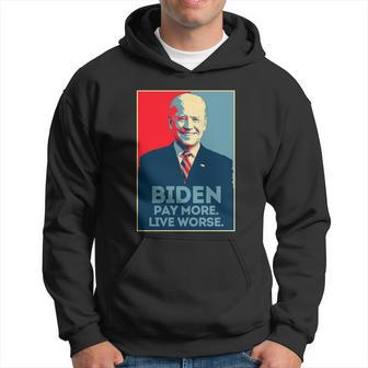 Funny Anti Biden Pay More Live Worse Design Hoodie - Monsterry