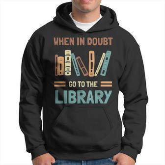 Funny Book Lover When In Doubt Go To The Library Hoodie - Thegiftio