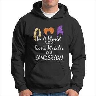 Funny Halloween In A World Full Of Basic Witches Be A Sanderson Graphic Design Printed Casual Daily Basic Hoodie - Thegiftio UK
