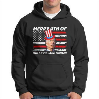 Funny Joe Biden Dazed Merry 4Th Of You Know The Thing Funny Biden 4Th Of Hoodie - Thegiftio UK