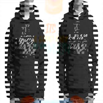 Funny Math Lover Its A Good Day To Do Math Teachers Hoodie - Thegiftio