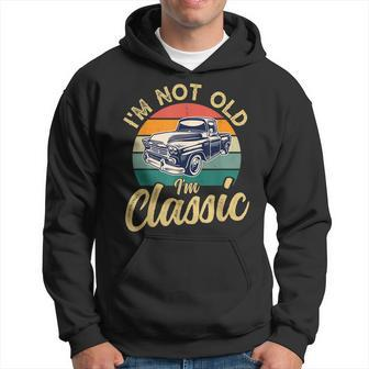 Funny Old Car Graphic Mens & Womens Im Not Old But Classic Hoodie - Thegiftio UK