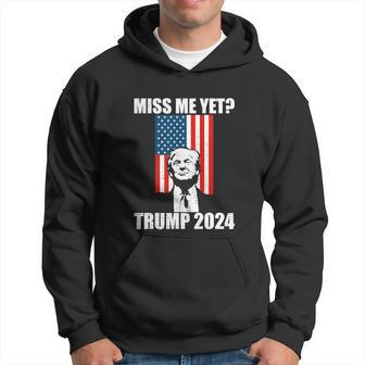 Funny Trump Miss Me Yet Trump 2024 America Flag Ill Be Back Hoodie - Thegiftio UK
