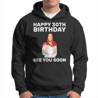 Happy 30Th Birthday See You Soon Men Hoodie - Thegiftio UK