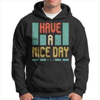 Have A Nice Day Men Hoodie Graphic Print Hooded Sweatshirt - Thegiftio UK