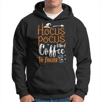 Hocus Pocus I Need Coffee To Focus Witch Fun Halloween Funny Hoodie - Seseable