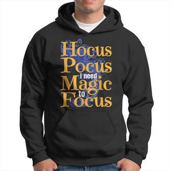 Hocus Pocus I Need Magic To Focus Halloween Funny Hoodie - Seseable