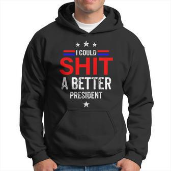 I Could Shit A Better President Anti Joe Biden Graphic Design Printed Casual Daily Basic Hoodie - Thegiftio UK