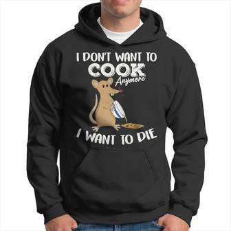 I Dont Want To Cook Anymore I Want To Die Funny Sarcasm Hoodie - Thegiftio UK