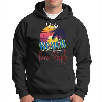 I Like Beach And Maybe Three People Funny Summer Vacation Hoodie - Thegiftio