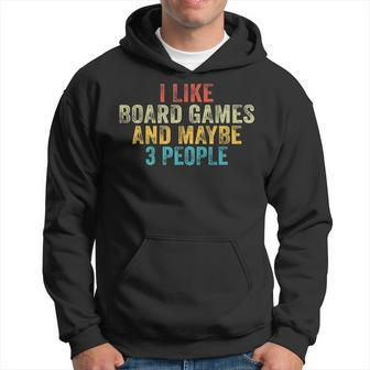 I Like Board Games And Maybe 3 People Funny Game Lover Retro Hoodie - Thegiftio UK