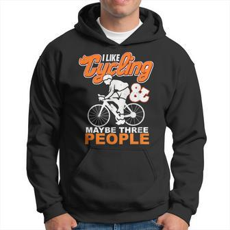 I Like Cycling And Maybe Three People Cyclist Gifts Cycling Hoodie - Thegiftio UK