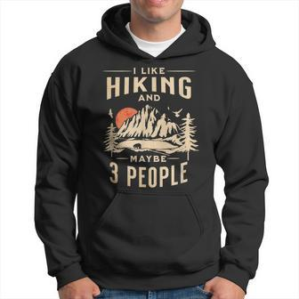 I Like Hiking And Maybe Three People - Mountain Hoodie - Thegiftio