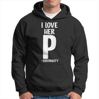 I Love Her P For Personality His And Her Couple Adult Humor Men Hoodie Graphic Print Hooded Sweatshirt - Thegiftio UK