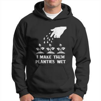 I Make Them Planties Wet Gift V8 Hoodie - Thegiftio