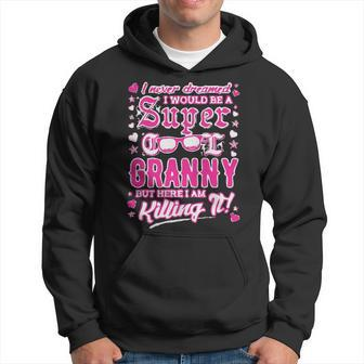 I Never Dreamed I Would Be A Super Cool Granny Gift Men Hoodie - Thegiftio UK
