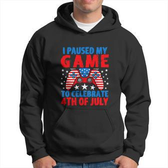 I Paused My Game To Celebrate 4Th Of July Gamer Funny 4Th Of July Hoodie - Thegiftio UK