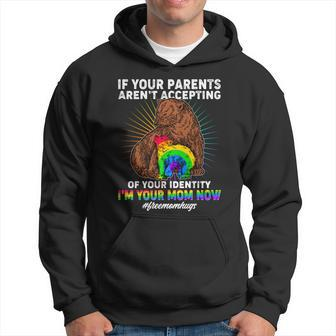 If Your Parents Arent Accepting Of Your Identity Im Your Mom Now Freemomhugs Hoodie - Thegiftio UK