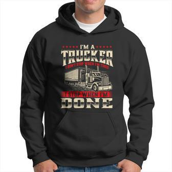 Im A Trucker Gift Semi Truck Driver Big Rig Trucking Trucks Cute Gift Hoodie - Thegiftio UK