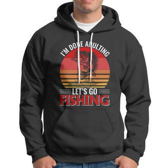 Im Done Adulting Lets Go Fishing Hoodie - Monsterry DE