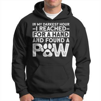 In My Darkest Hour I Reached For A Hand And Found A Paw Hoodie - Thegiftio UK
