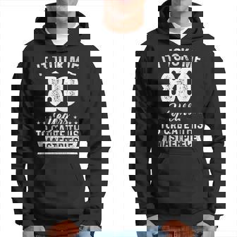 It Took Me 80 Years Masterpiece 80Th Birthday 80 Years Old Hoodie - Thegiftio