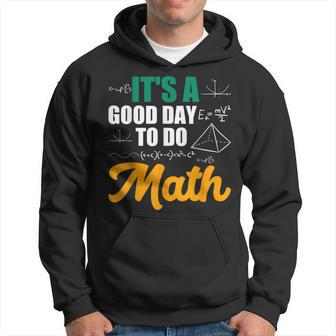 Its A Good Day To Do Math Hoodie - Seseable