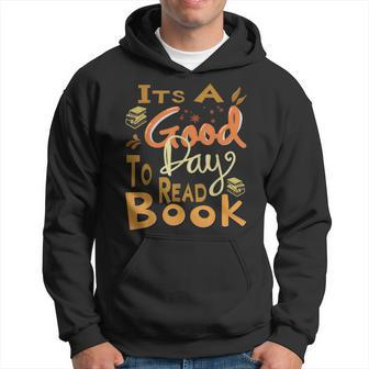 Its Good Day To Read Book Funny Library Reading Lovers Hoodie - Thegiftio UK