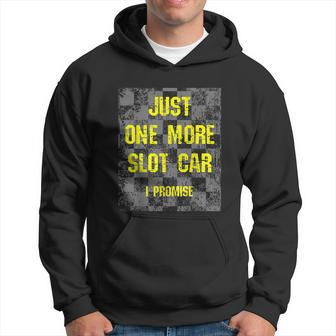 Just One More Slot Car I Promise Funny Racing Graphic Design Printed Casual Daily Basic Hoodie - Thegiftio UK