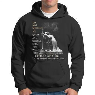Knight Templar T Shirt - Do Not Mistake My Quiet And Gentle Spirit For Weakness I Am A Mighty Warrior Princess Child Of God And My Prayers Move Mountains- Knight Templar Store Hoodie | Seseable UK