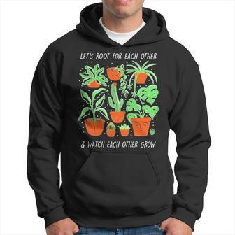 Lets Root For Each Other And Watch Each Other Grow T Men Hoodie - Thegiftio UK