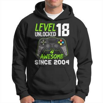 Level 18 Unlocked Awesome 2004 Video Game 18Th Birthday Hoodie - Thegiftio UK