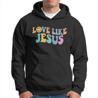 Love Like Jesus Religious God Christian Words Gift Hoodie - Monsterry UK