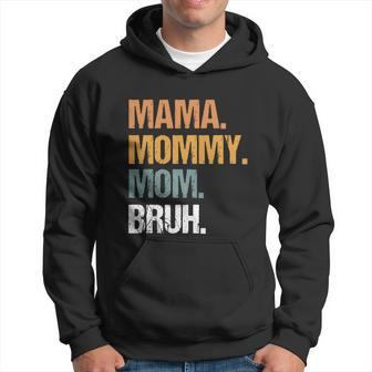 Mama Mommy Mom Bruh Mommy And Me Funny Boy Mom Life Gift Hoodie - Thegiftio UK