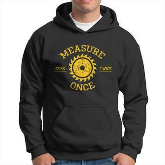 Measure Once Cuss Twice Funny Graphic Hoodie