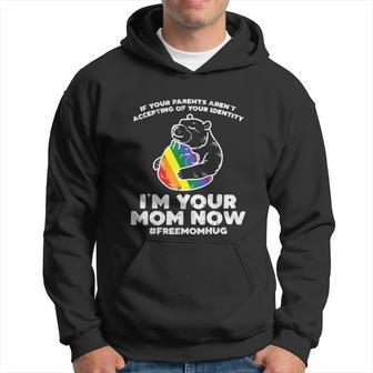 Im Your Mom Now Free Mom Hug Lgbt Mom Bear Pride Ally Men Hoodie - Thegiftio UK