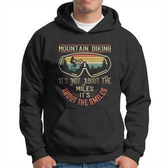 Mountain Biking It’S Not About The Miles It’S About The Smiles Hoodie - Thegiftio UK